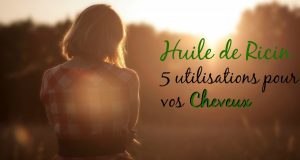 huile de ricin pour les cheveux couché de soleir