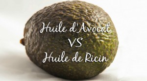 huile d'avocat et huile de ricin