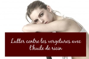 huile de ricin contre les vergetures header