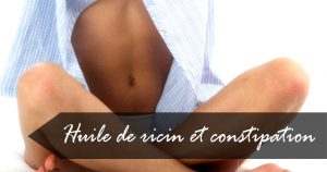 huile de ricin et constipation header