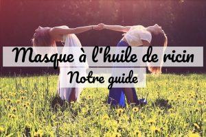 masque huile de ricin